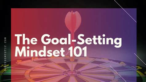 The Goal Setting Mindset 101 Successmysticcom