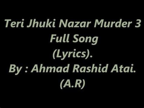 TERI JHUKI NAZAR LYRICS - Murder 3 (2013) - Shafqat Amanat Ali Khan ...