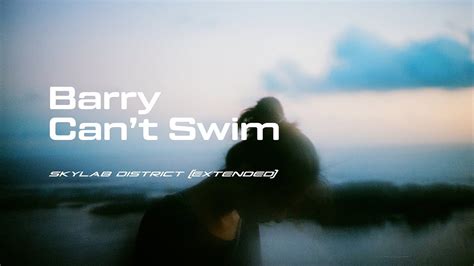 Barry Can T Swim Skylab District Extended YouTube