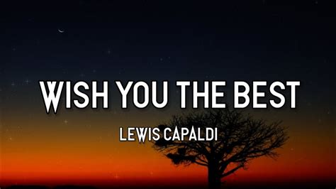 Lewis Capaldi Wish You The Best Lyrics Youtube