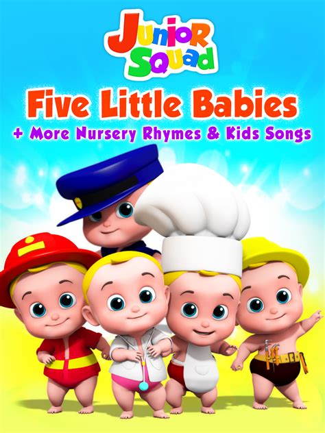 Prime Video: Junior Squad - Five Little Babies + More Nursery Rhymes & Kids Songs