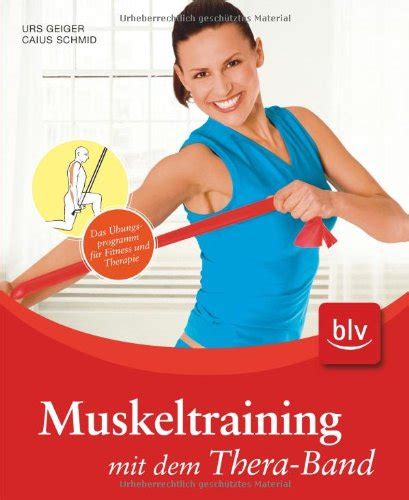 Muskeltraining mit dem Thera Band Das Übungsprogramm für Fitness und