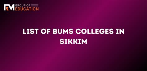 List Of Bums Colleges In Sikkim Govt Pvt Seats Fees Estd