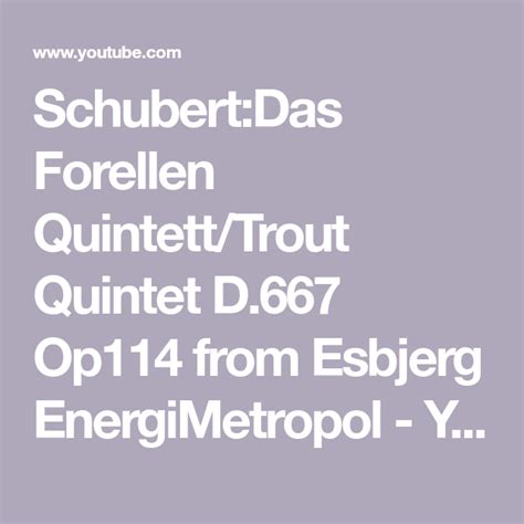 Schubert Das Forellen Quintett Trout Quintet D Op From Esbjerg