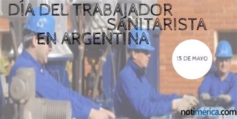 De Mayo D A Del Trabajador Sanitarista En Argentina Cu L Es La