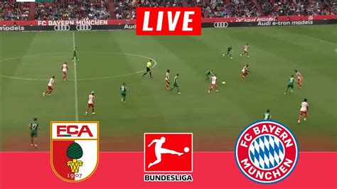 LIVE Fc Augsburg vs Bayern München Bundesliga 2024 Match Today