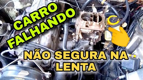 CARRO FALHANDO E NÃO SEGURA NA LENTA YouTube