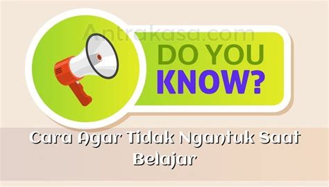 Cara Agar Tidak Ngantuk Saat Belajar