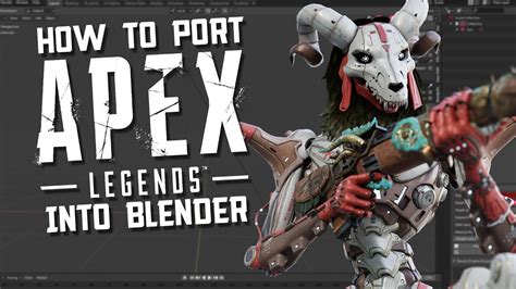 How To Port Apex Legends Models Into Blender In Depth Guide Youtube