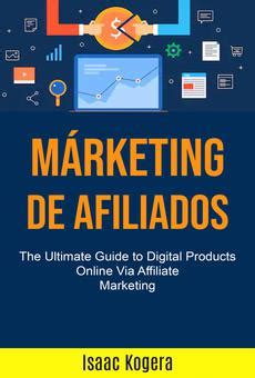 Pdf Marketing De Afiliados La Gu A Definitiva Para Productos