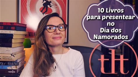 10 Livros Para Presentear No Dia Dos Namorados Youtube