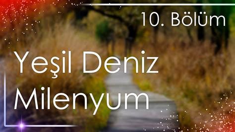 Ye Il Deniz Milenyum B L M Hd Podcast Youtube