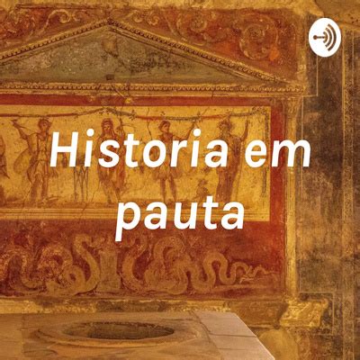 Historia Em Pauta A Podcast On Spotify For Podcasters