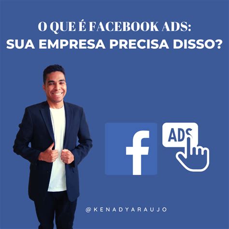 O Que Facebook Ads Sua Empresa Precisa Disso