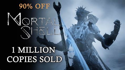 Mortal Shell Now Under $4; Celebrates 1 Million Copies Sold - Fextralife