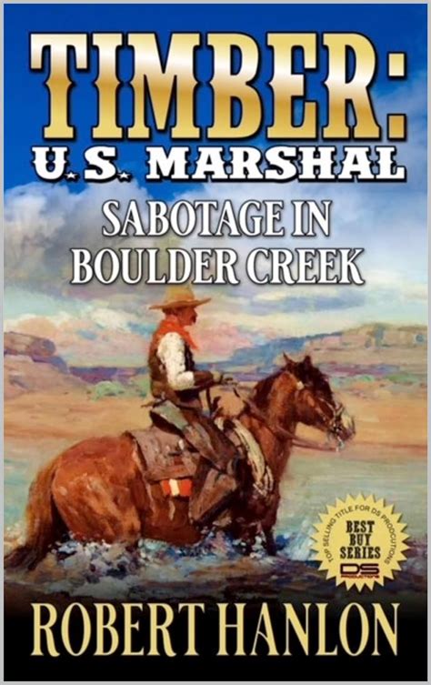 Timber U S Marshal Sabotage In Boulder Creek A Western Adventure