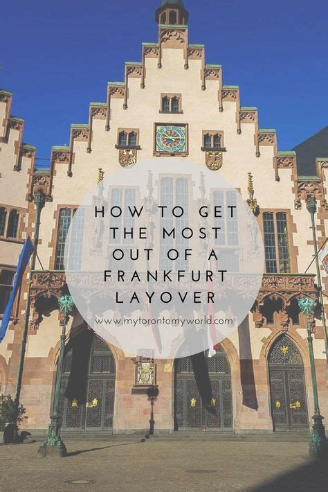 How To Make A Short Frankfurt Layover Count My Toronto My World