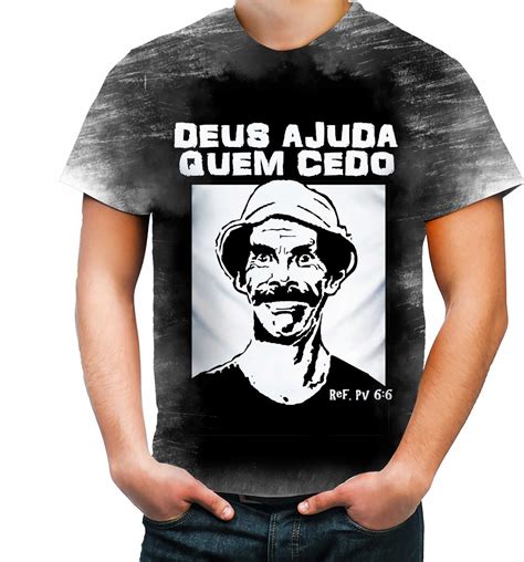 Camiseta Deus Ajuda Quem Cedo Madruga Tima Qualidade Elo