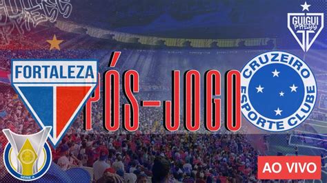 Ao Vivo P S Jogo Fortaleza X Cruzeiro Brasileir O Youtube