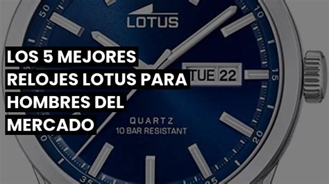 Reloj Lotus Hombre Los Mejores Relojes Lotus Para Hombres Del