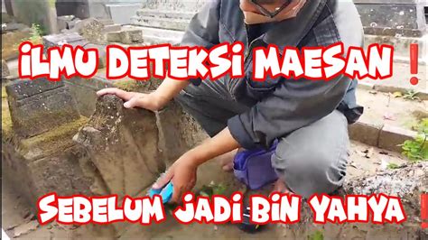 Ust Yaser Arafat Ternyata Punya Ilmu Cek Maesan Croscek Makam Sepuh