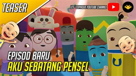 Episod Baru Upin And Ipin Musim 13 Aku Sebatang Pensel Youtube