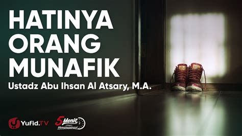 Sifat Orang Munafik Cara Menghindari Sifat Nifaq Ustadz Abu Ihsan Al Atsary M A Youtube