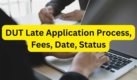 Dut Late Application Process Fees Date Status