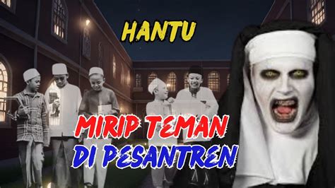 Hantu Qorin Mirip Teman Di Pesantren YouTube