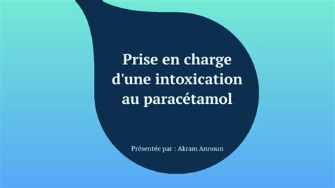 Prise En Charge D Une Intoxication Au Paracetamol By Akram Announ On Prezi