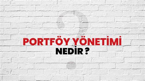 Portf Y Y Netimi Nedir Ne Demek T B Tak Ansiklopedi Ile Portf Y