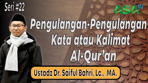 Ustadz Dr Saiful Bahri Lc Ma Pengulangan Kata Dan Kalimat Dalam