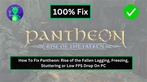 How To Fix Pantheon Rise Of The Fallen Lagging Freezing Stuttering