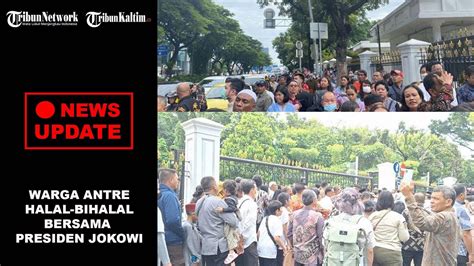 NEWS UPDATE Ribuan Warga Masuk Istana Negara Untuk Halal Bihalal