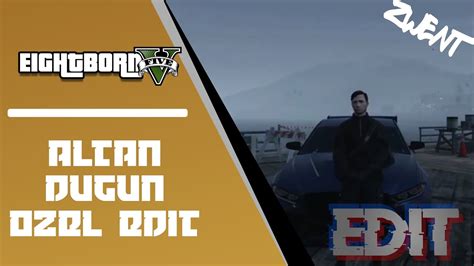 Eightborn V Gta V RP Altan Durgun Edit Altan Durgun Özel Edit