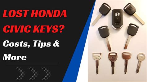 Honda Civic Key Replacement How To Get A New Key Tips To Save Money Costs Keys And More