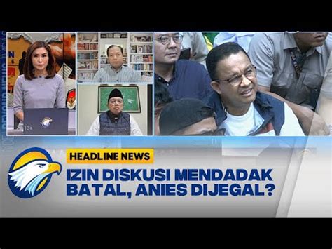 Izin DIskusi Mendadak Batal Anies Dijegal YouTube