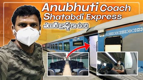 Anubhuti Coach In Shatabdi Express Chennai Bangalore Aircraft Like