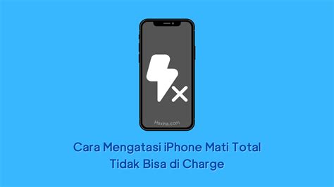 Cara Mengatasi IPhone Mati Total Tidak Bisa Di Charge Haxina