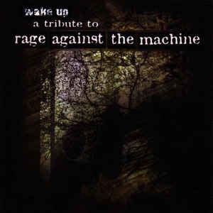 Wake Up: A Tribute To Rage Against The Machine (2003, CD) | Discogs