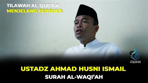 TILAWAH AL QUR AN MENJELANG BERBUKA Ustadz Ahmad Husni Ismail Surah