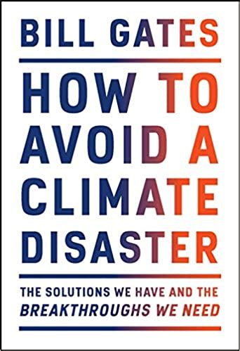 A review of Bill Gates’ New Book "How to avoid a climate disaster ...