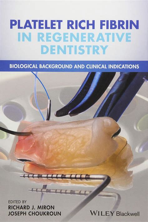 Platelet Rich Fibrin In Regenerative Dentistry Biological Background