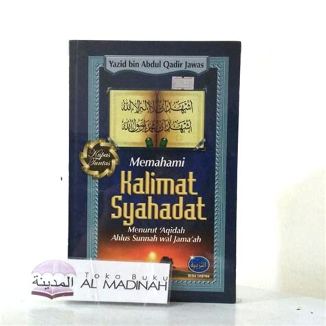 Jual Kitab Memahami Kalimat Syahadat By Ust Yazid Shopee Indonesia