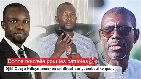 Bonne Nouvelle Pour Les Patriotes Djibi Gueye Ndiaye Annonce YouTube