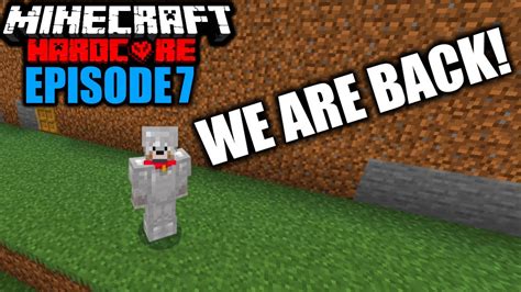 WE ARE BACK Minecraft Hardcore 7 YouTube