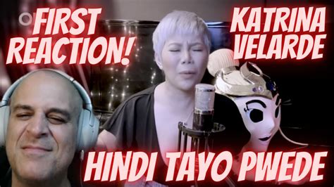 Katrina Velarde Hindi Tayo Pwede First Reaction Youtube