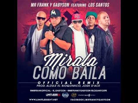 Mr Frank Y Gabyson Mirala Como Baila Remix Ft Los Santos Youtube