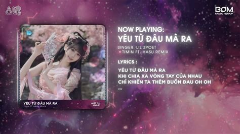 Yêu Từ Đâu Mà Ra Timin ft Hasu Remix Lil Z Poet Nhạc Hot TikTok 2024 Audio Lyrics Video