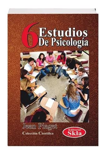 Seis Estudios De Psicolog A De Jean Piaget Editorial Skla Tapa